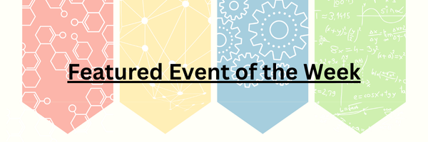 Featured Event of the Week, red, yellow, blue, and green banners with STEM related icons
